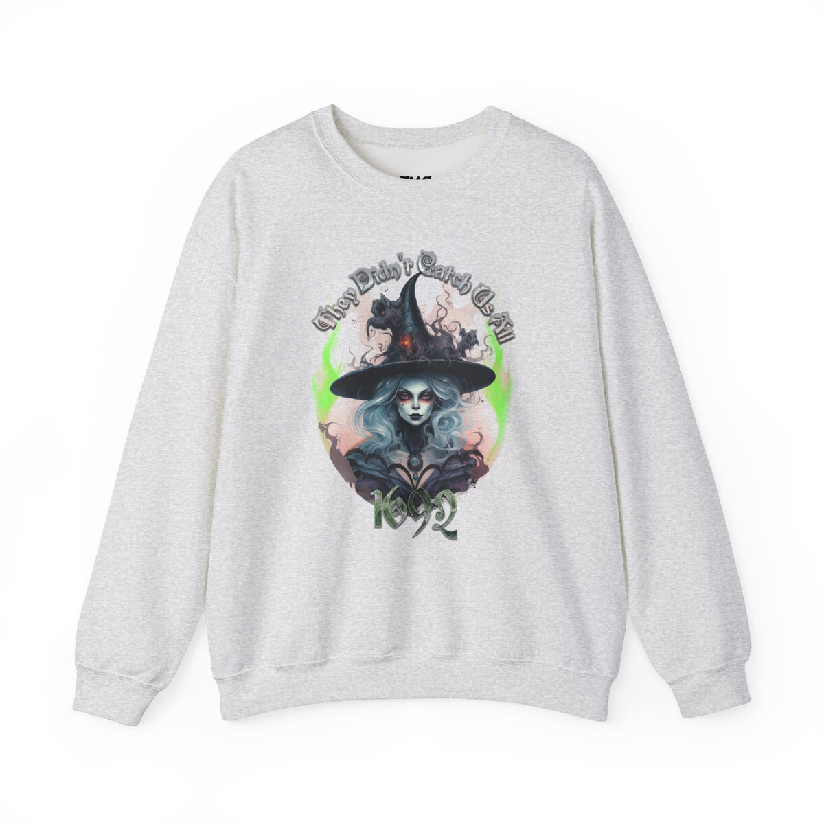 1692 Halloween Sweatshirt - 1692 They Didnt Catch Us All Sweatshirt, 1692 Salem Witch Sweatshirt, Women Halloween Sweatshirt