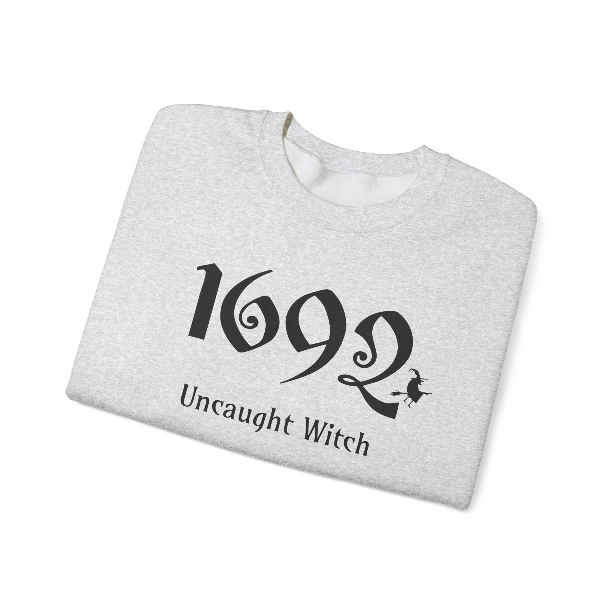 1692 Salem Witch Halloween Adult Sweatshirt - 1692 Uncaught Witch Sweat, 1692 Salem Witch Sweat, Halloween Sweatshirts, Trendy Halloween
